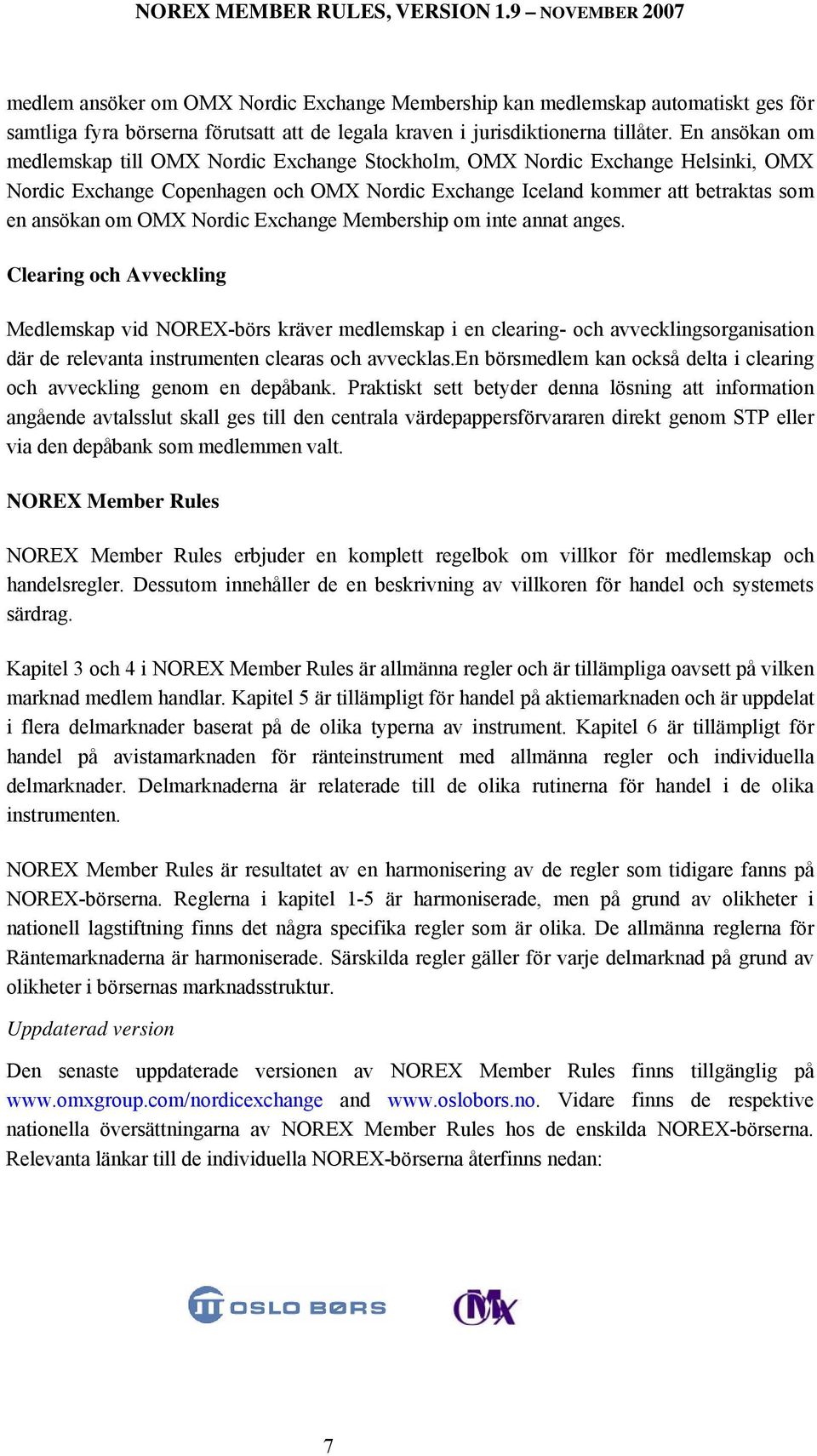 Nordic Exchange Membership om inte annat anges.