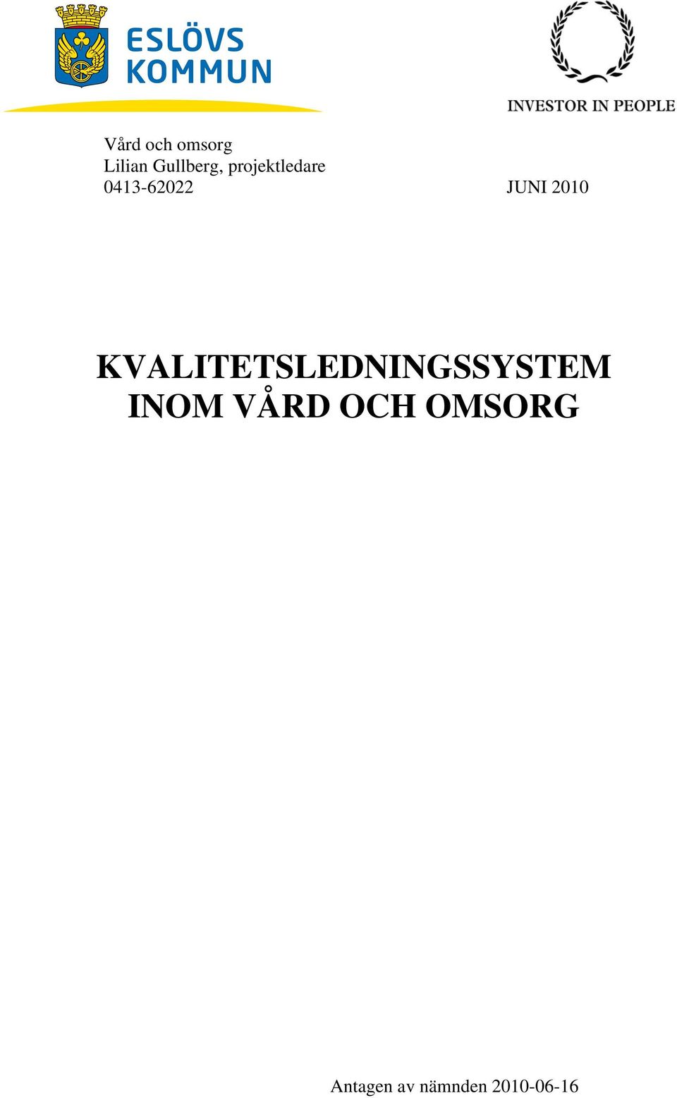 KVALITETSLEDNINGSSYSTEM INOM VÅRD