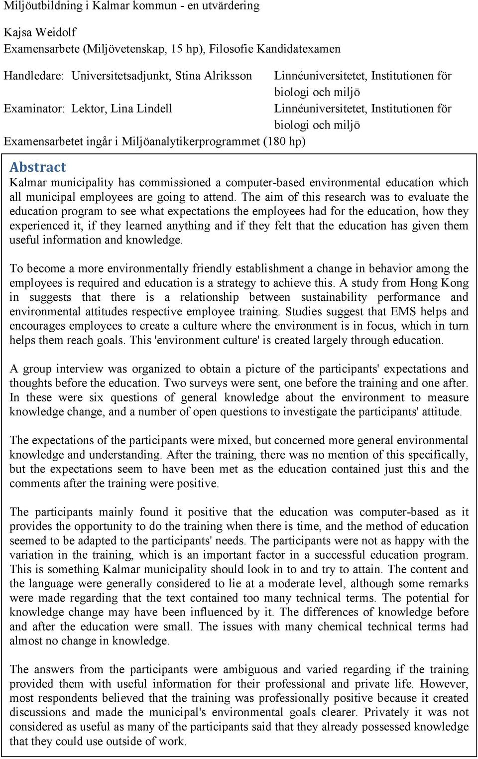 municipality has commissioned a computer-based environmental education which all municipal employees are going to attend.