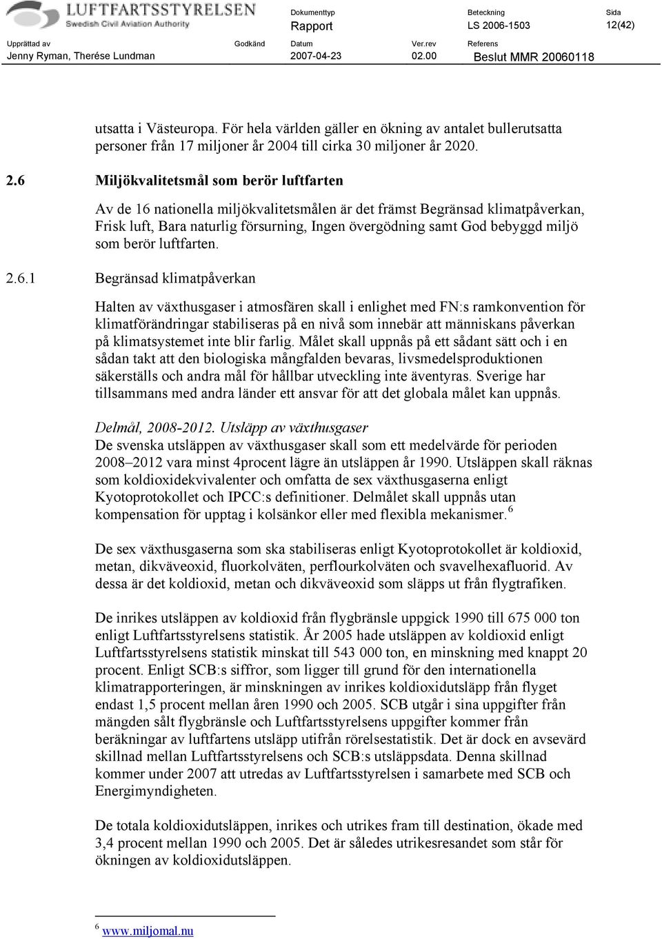 04 till cirka 30 miljoner år 20