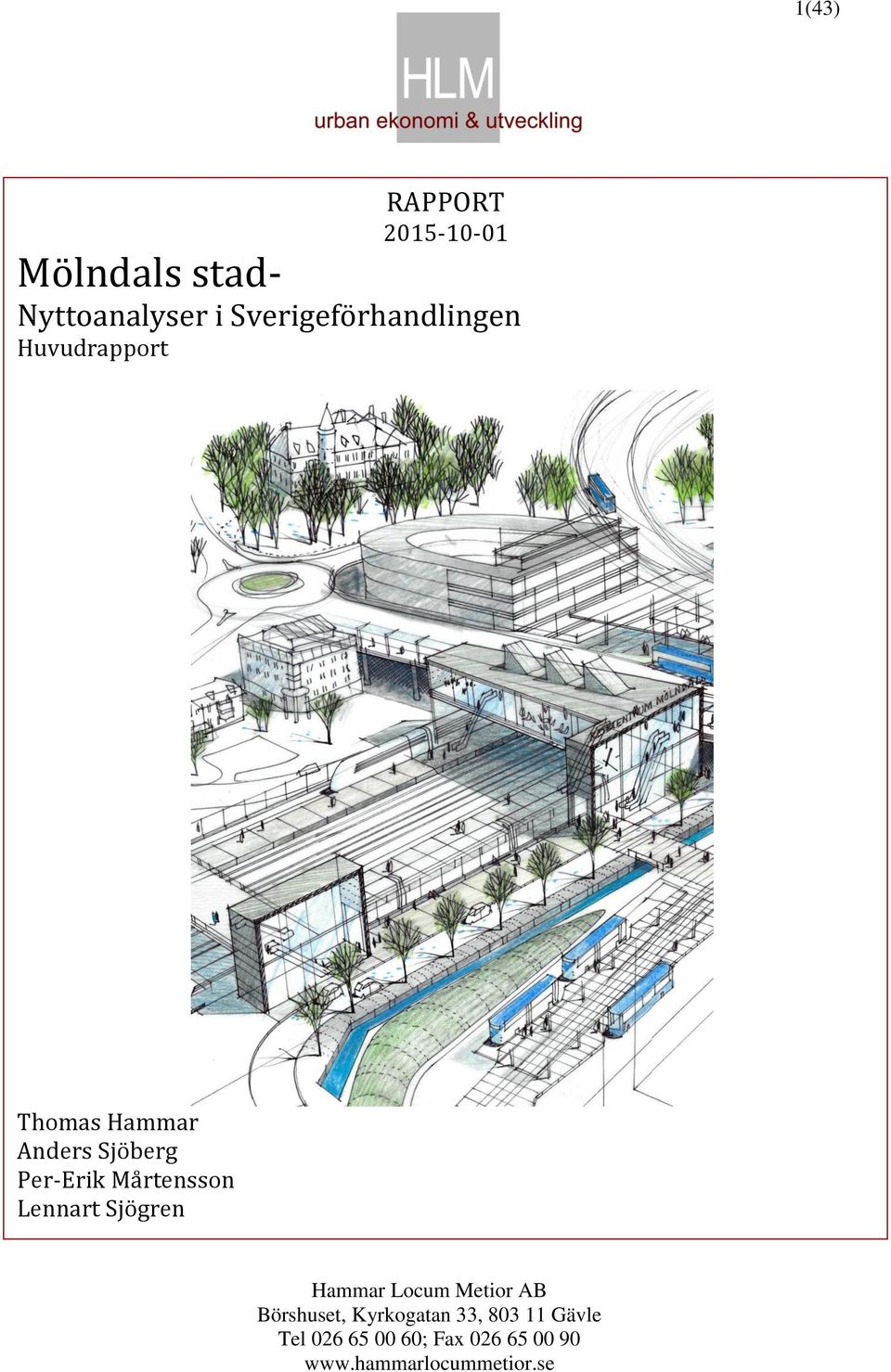 Per-Erik Mårtensson Lennart Sjögren Hammar Locum Metior AB