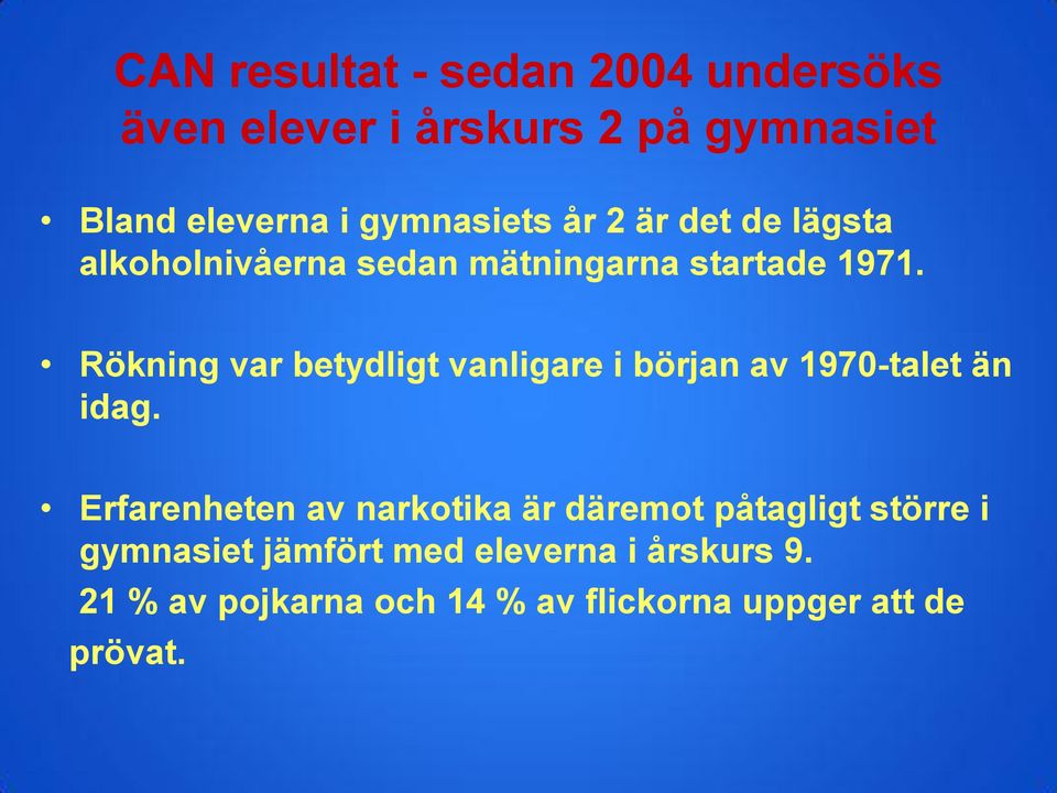 Rökning var betydligt vanligare i början av 1970-talet än idag.