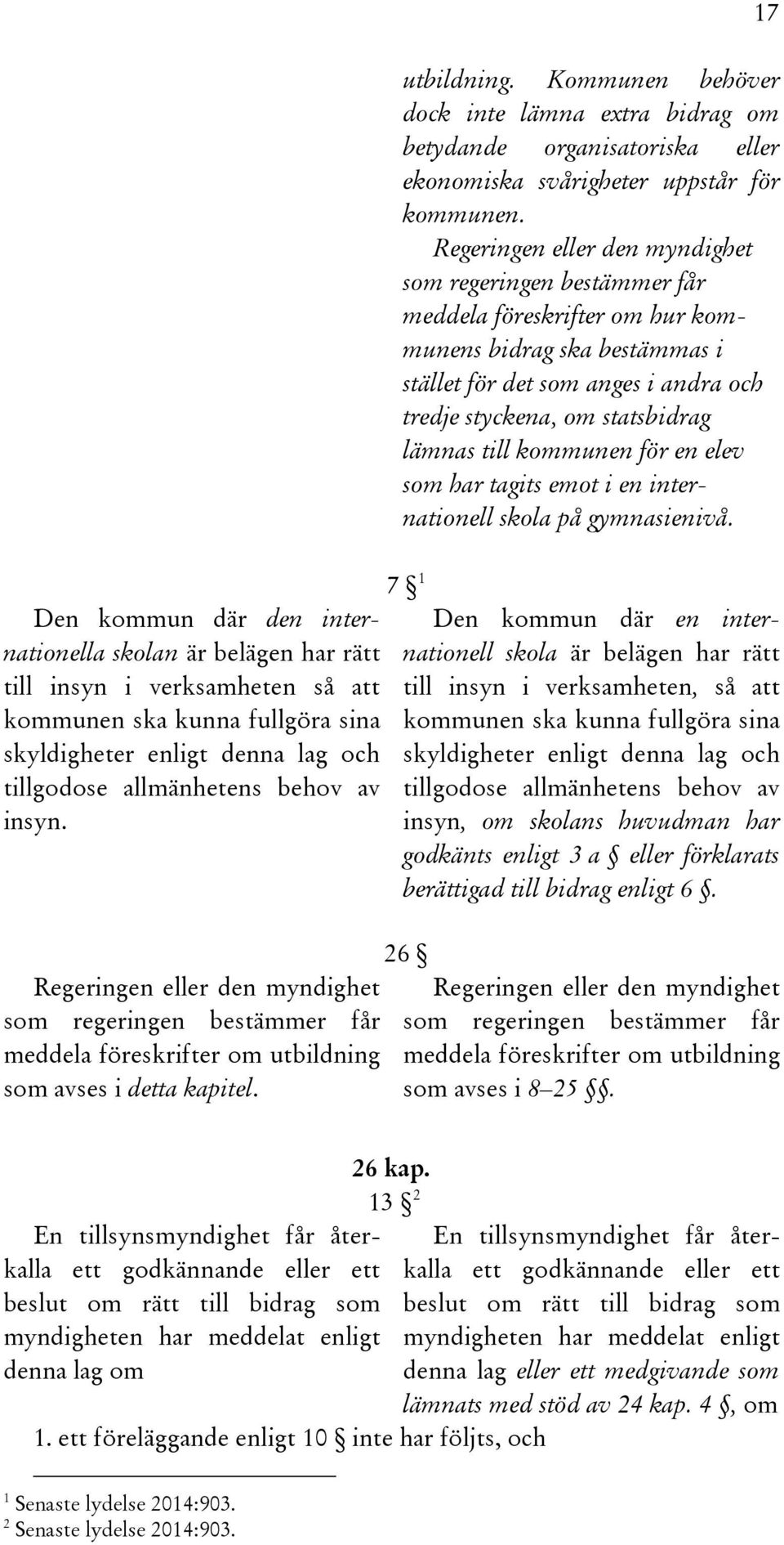 till kommunen för en elev som har tagits emot i en internationell skola på gymnasienivå.