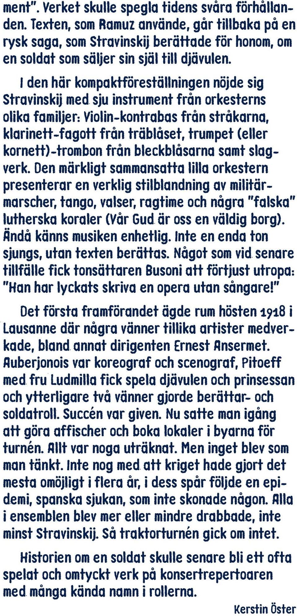 kornett)-trombon från bleckblåsarna samt slagverk.