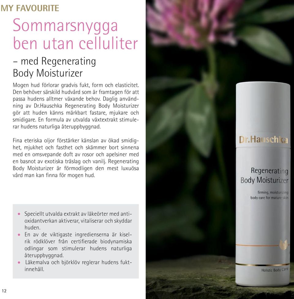 Hauschka Regenerating Body Moisturizer gör att huden känns märkbart fastare, mjukare och smidigare. En formula av utvalda växtextrakt stimulerar hudens naturliga återuppbyggnad.