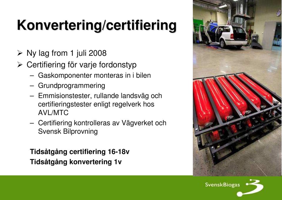 landsväg och certifieringstester enligt regelverk hos AVL/MTC Certifiering