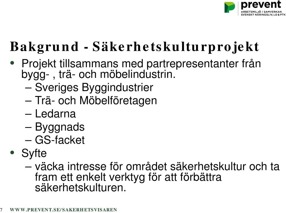 Sveriges Byggindustrier Trä- och Möbelföretagen Ledarna Byggnads GS-facket