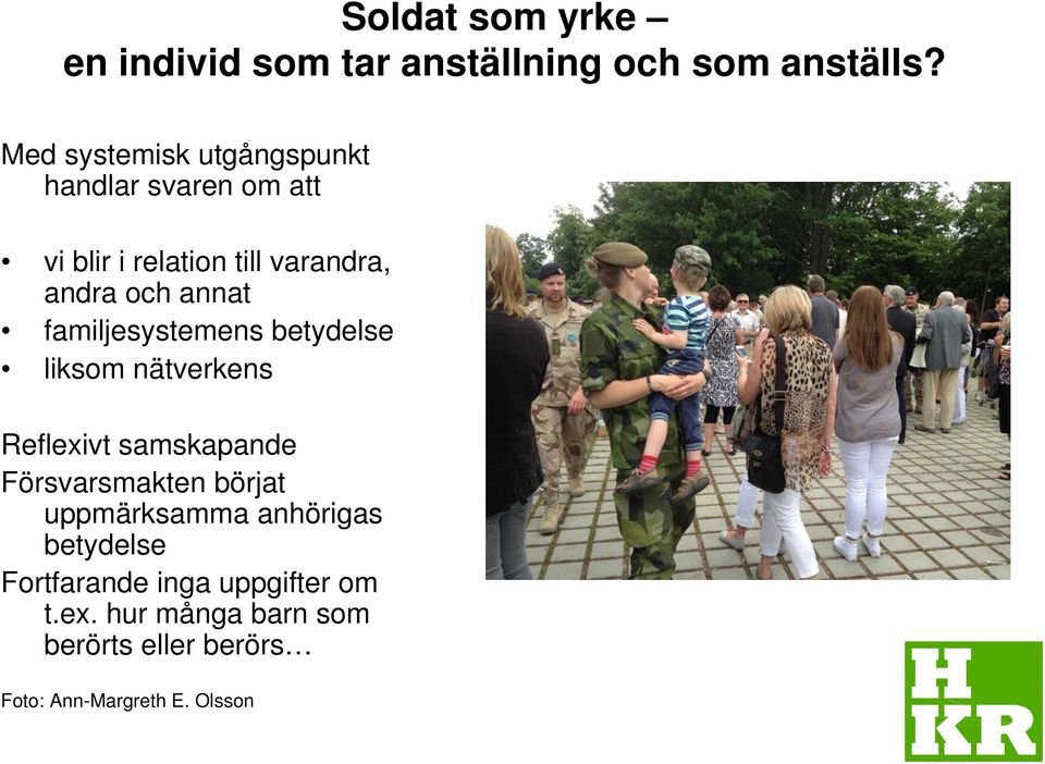 annat familjesystemens betydelse liksom nätverkens Reflexivt samskapande Försvarsmakten börjat