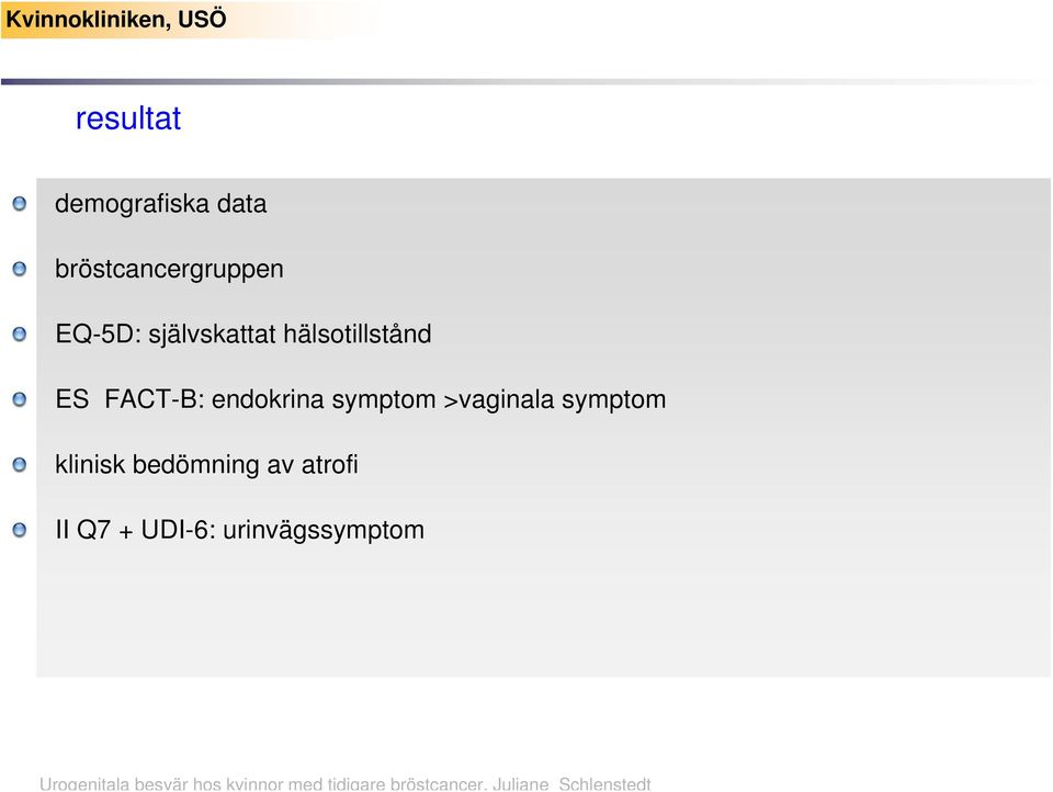 endokrina symptom >vaginala symptom klinisk