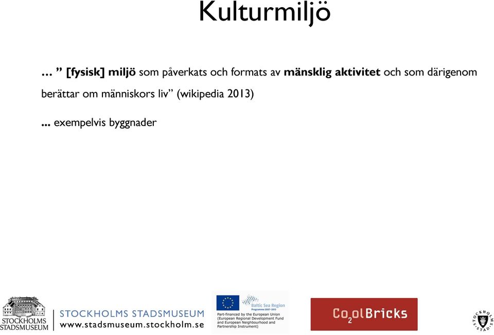 aktivitet och som därigenom berättar om