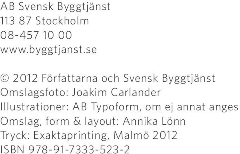 Carlander Illustrationer: AB Typoform, om ej annat anges Omslag,