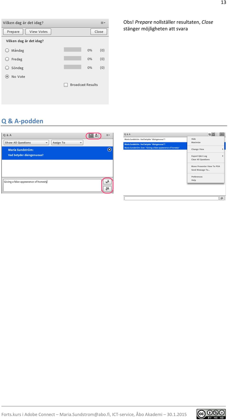 resultaten, Close