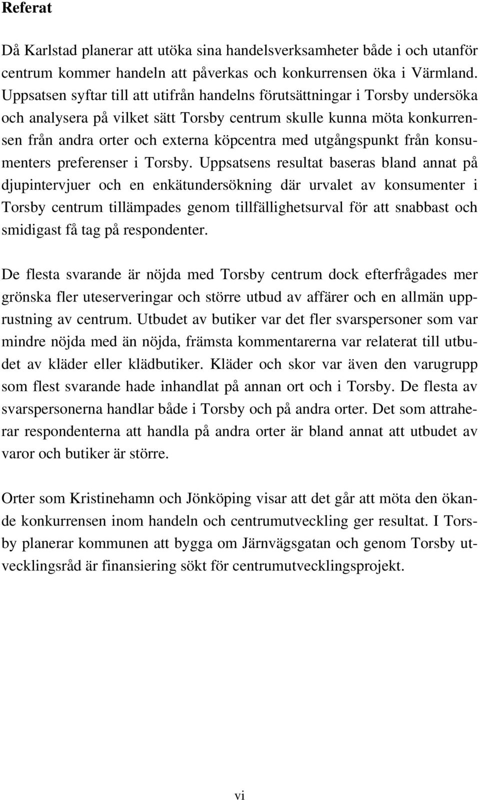 utgångspunkt från konsumenters preferenser i Torsby.