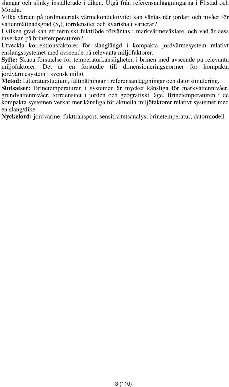 I vilken grad kan ett termiskt fuktflöde förväntas i markvärmeväxlare, och vad är dess inverkan på brinetemperaturen?