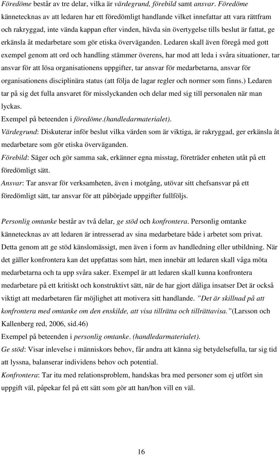 erkänsla åt medarbetare som gör etiska överväganden.