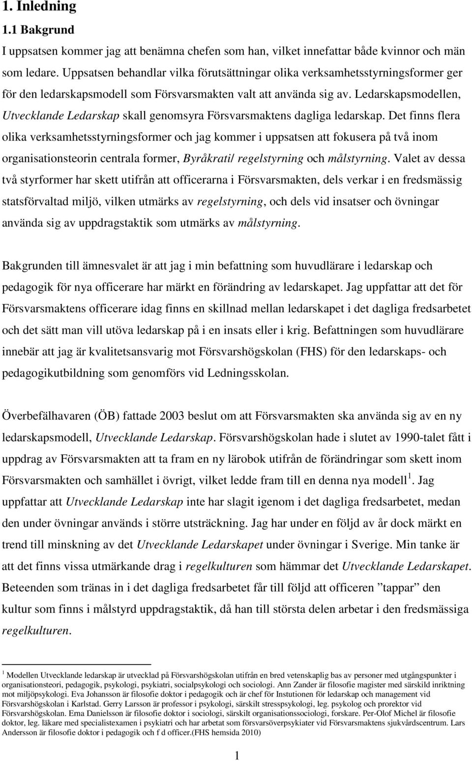 Ledarskapsmodellen, Utvecklande Ledarskap skall genomsyra Försvarsmaktens dagliga ledarskap.