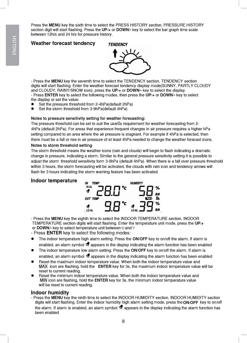 Weather forecast tendency Press the MENU key the seventh time to select the TENDENCY section, TENDENCY section digits will start flashing.