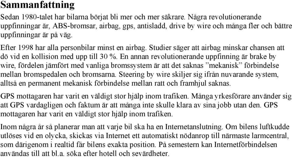 Studier säger att airbag minskar chansen att dö vid en kollision med upp till 30 %.