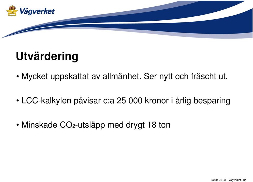 LCC-kalkylen påvisar c:a 25 000 kronor i