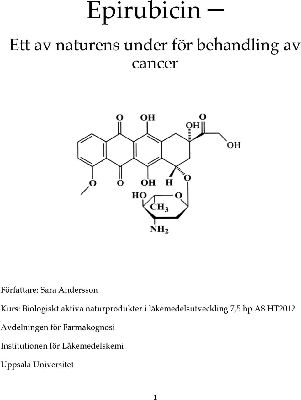 naturprodukter i läkemedelsutveckling 7,5 hp A8 HT2012