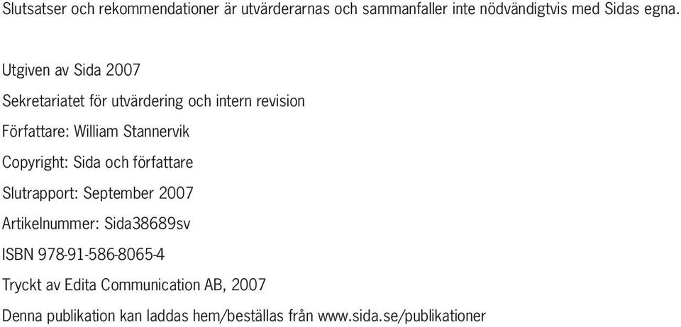 Copyright: Sida och författare Slutrapport: September 2007 Artikelnummer: Sida38689sv ISBN