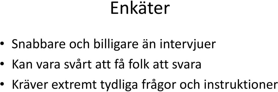 få folk att svara Kräver extremt