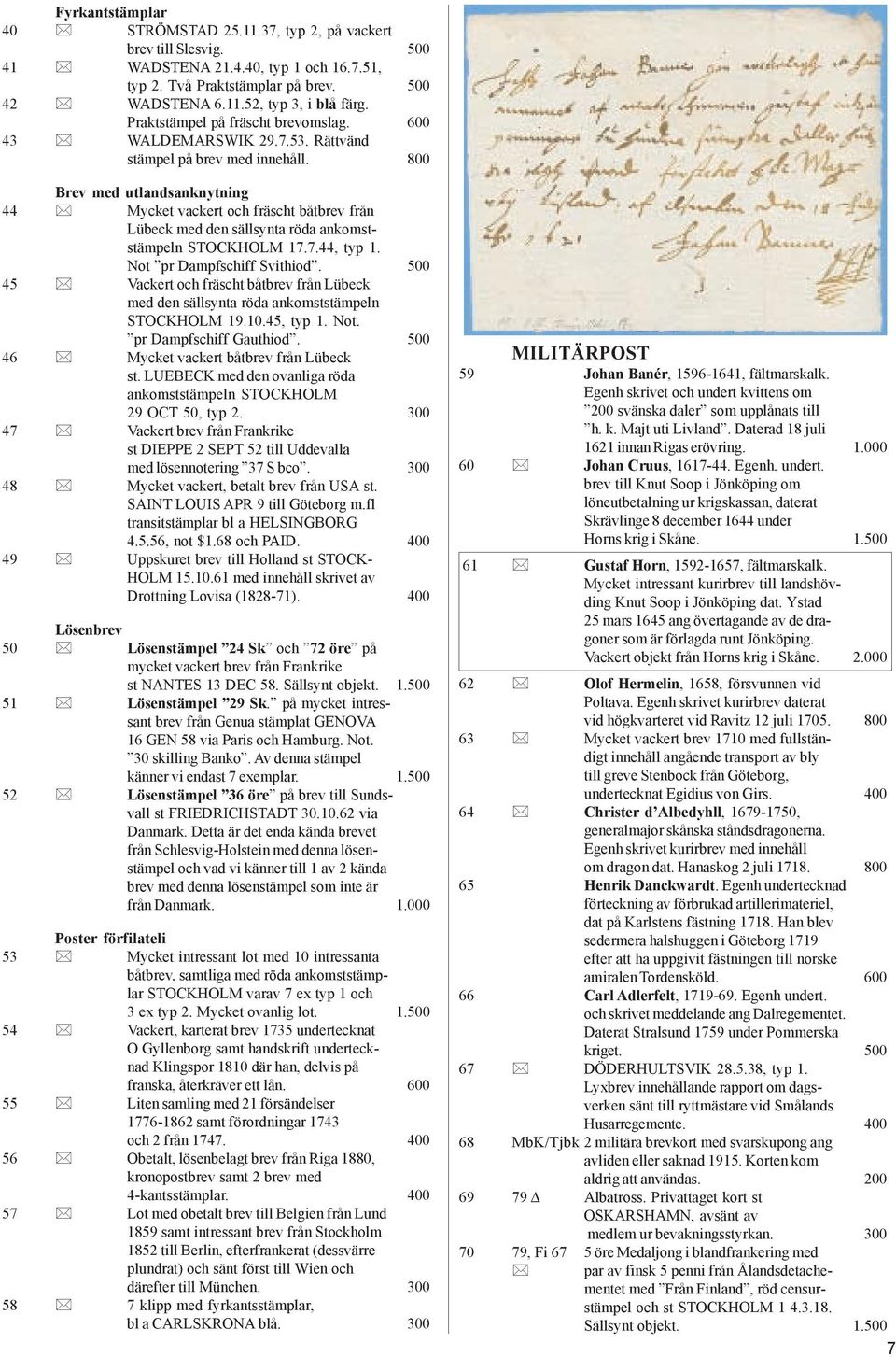 800 Brev med utlandsanknytning 44 * Mycket vackert och fräscht båtbrev från Lübeck med den sällsynta röda ankomststämpeln STOCKHOLM 17.7.44, typ 1. Not pr Dampfschiff Svithiod.