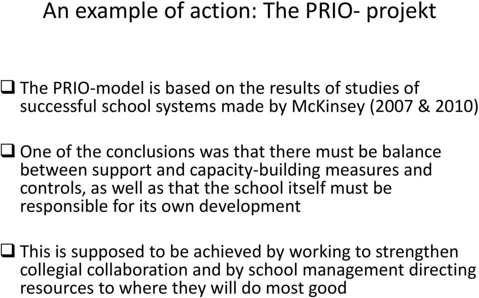 measures and controls, as well as that the school itself must be responsible for its own development This is supposed to be