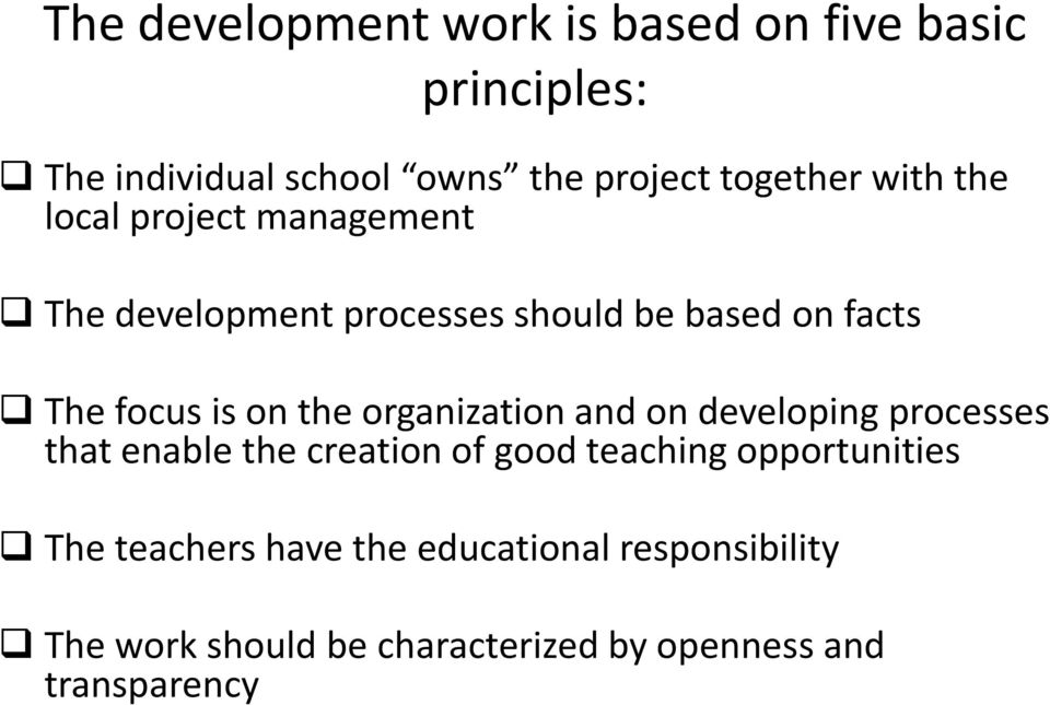 the organization and on developing processes that enable the creation of good teaching opportunities