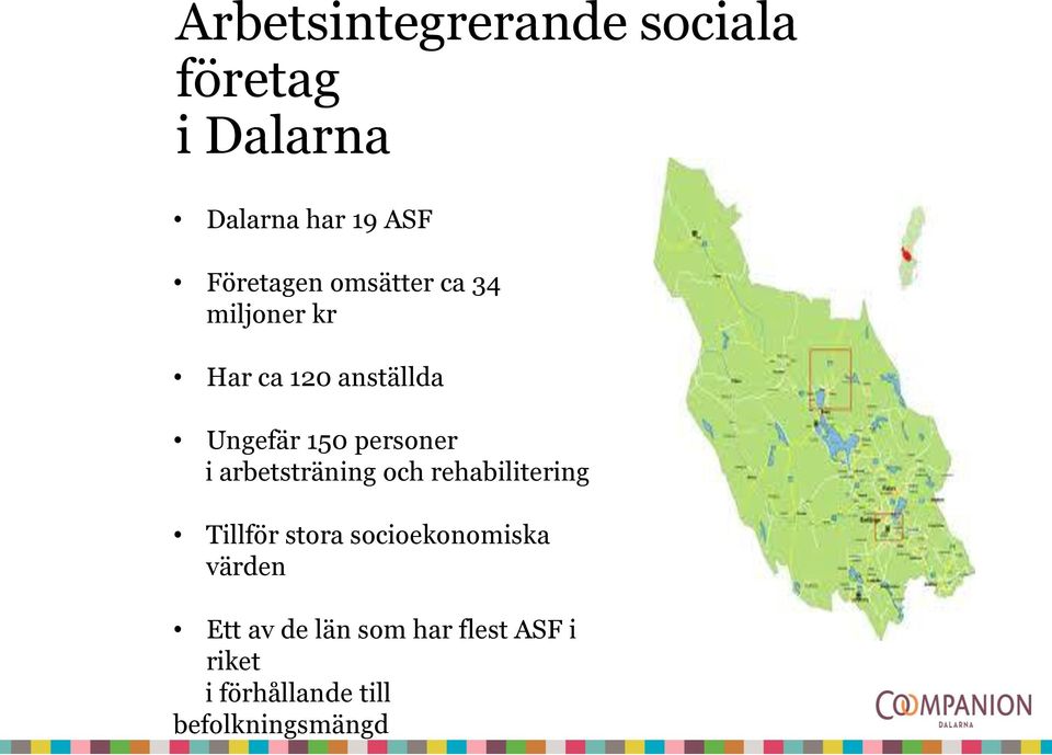 personer i arbetsträning och rehabilitering Tillför stora