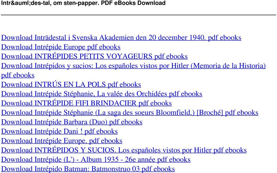 Download INTRÚS EN LA POLS pdf ebooks Download Intrépide Stéphanie, La valée des Orchidées pdf ebooks Download INTRÉPIDE FIFI BRINDACIER pdf ebooks Download Intrépide Stéphanie (La saga des soeurs