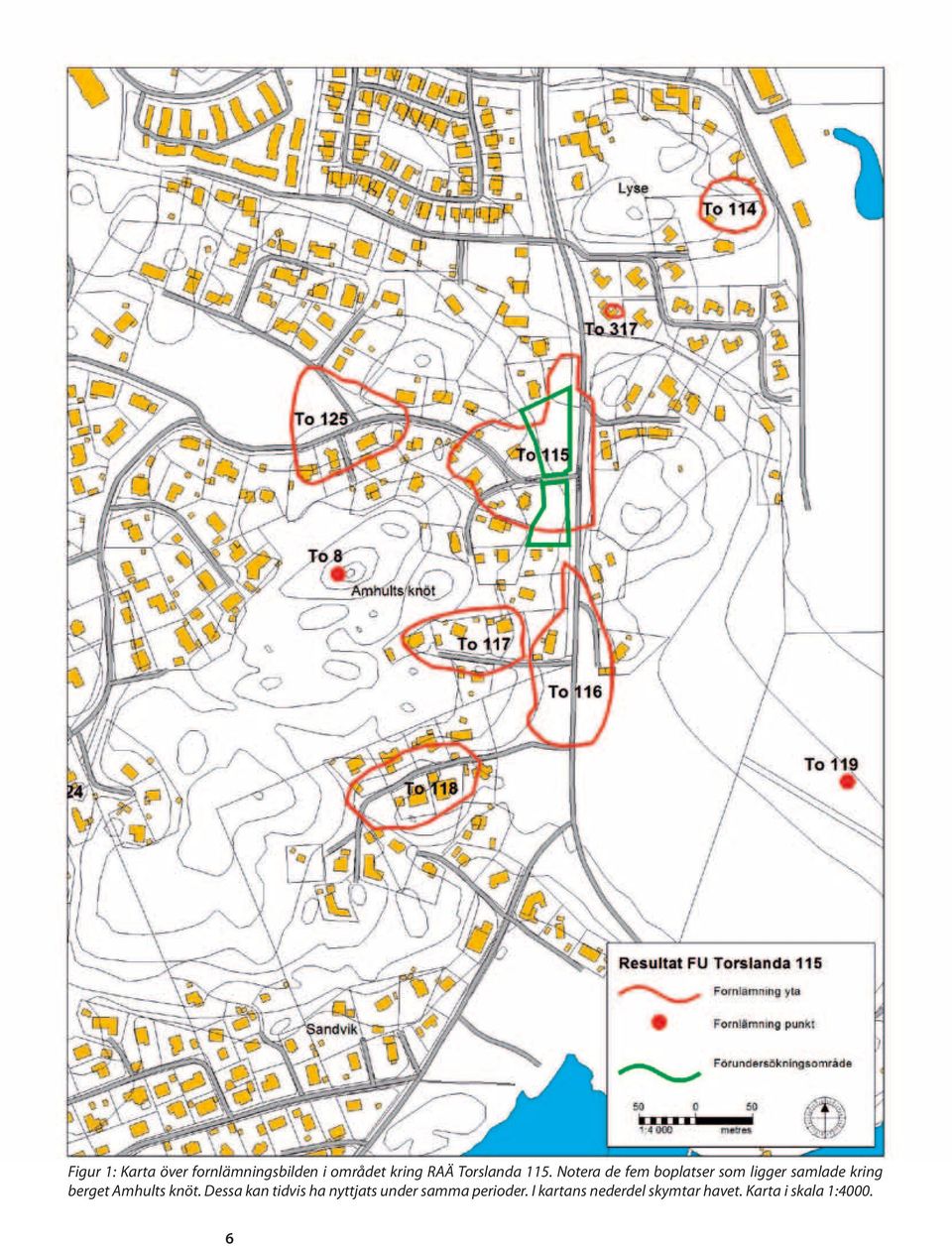 Notera de fem boplatser som ligger samlade kring berget