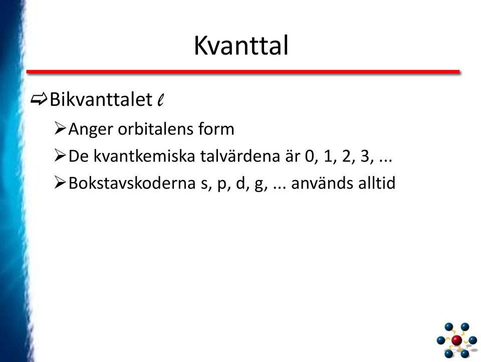 talvärdena är 0, 1, 2, 3,.