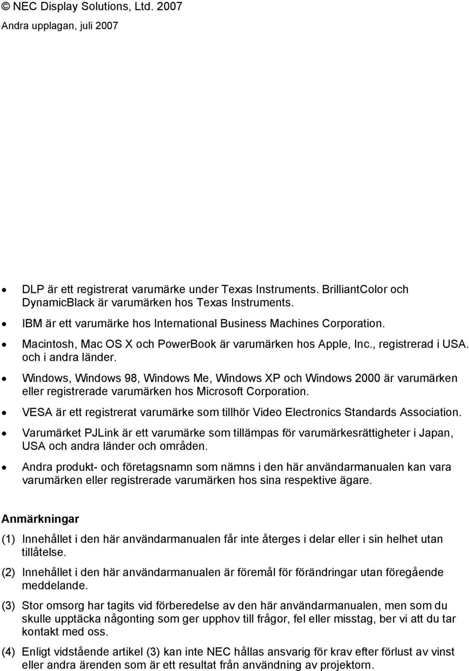 Windows, Windows 98, Windows Me, Windows XP och Windows 2000 är varumärken eller registrerade varumärken hos Microsoft Corporation.