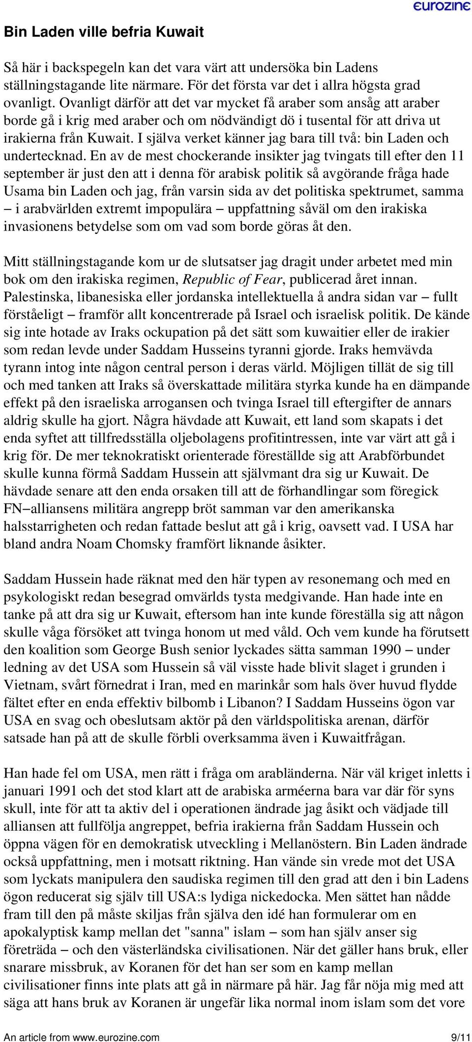 I själva verket känner jag bara till två: bin Laden och undertecknad.