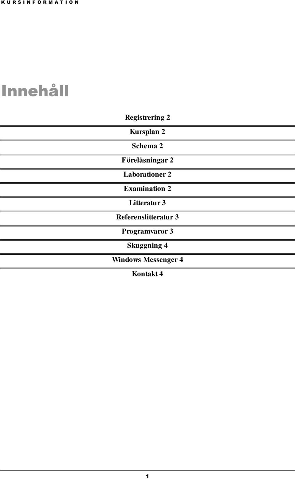 Examination 2 Litteratur 3 Referenslitteratur 3