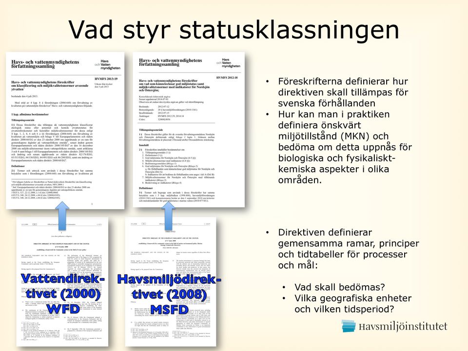 för biologiska och fysikalisktkemiska aspekter i olika områden.