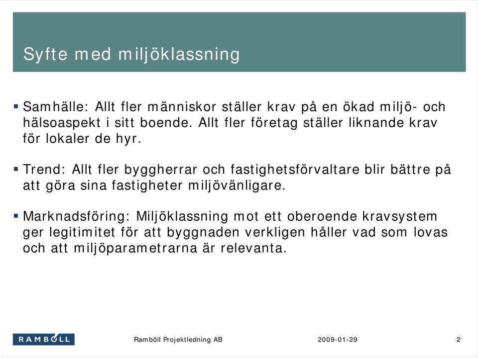 Trend: Allt fler byggherrar och fastighetsförvaltare blir bättre på att göra sina fastigheter miljövänligare.