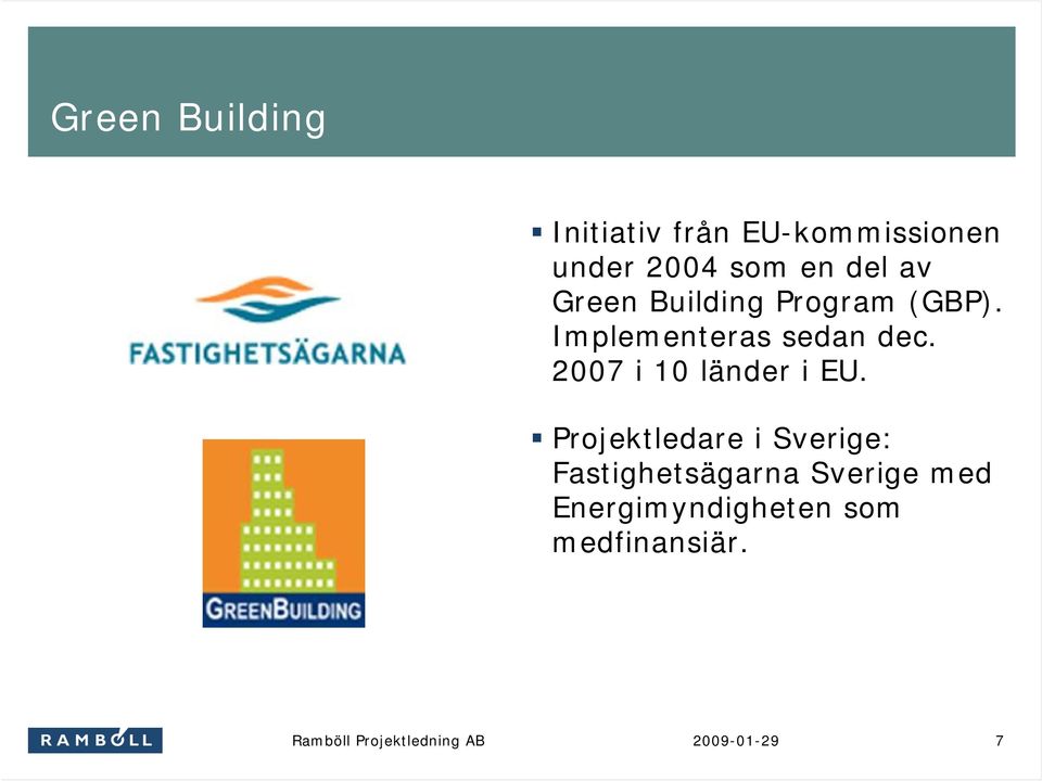 2007 i 10 länder i EU.