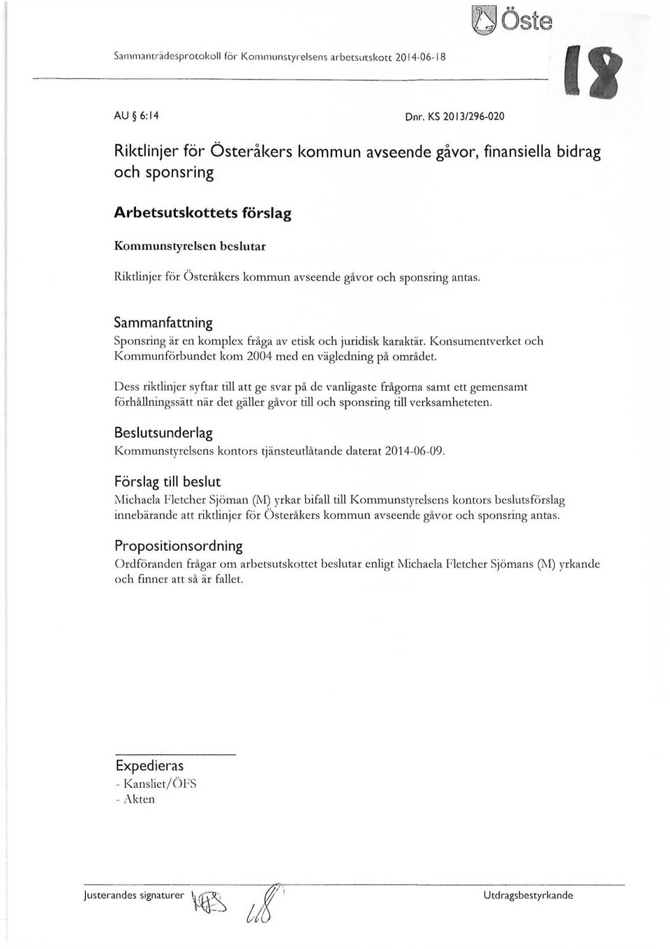 sponsring antas. Sammanfattning Sponsring är en komplex fråga av etisk och juridisk karaktär. Konsumentverket och Kommunförbundet kom 2004 med en vägledning på området.