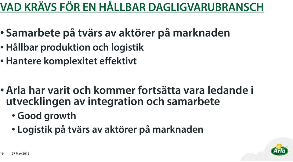har varit och kommer fortsätta vara ledande i utvecklingen av integration och