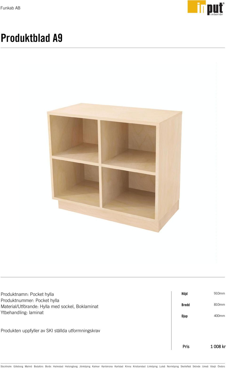 Material/Utförande: Hylla med sockel,