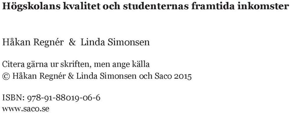 gärna ur skriften, men ange källa Håkan Regnér &