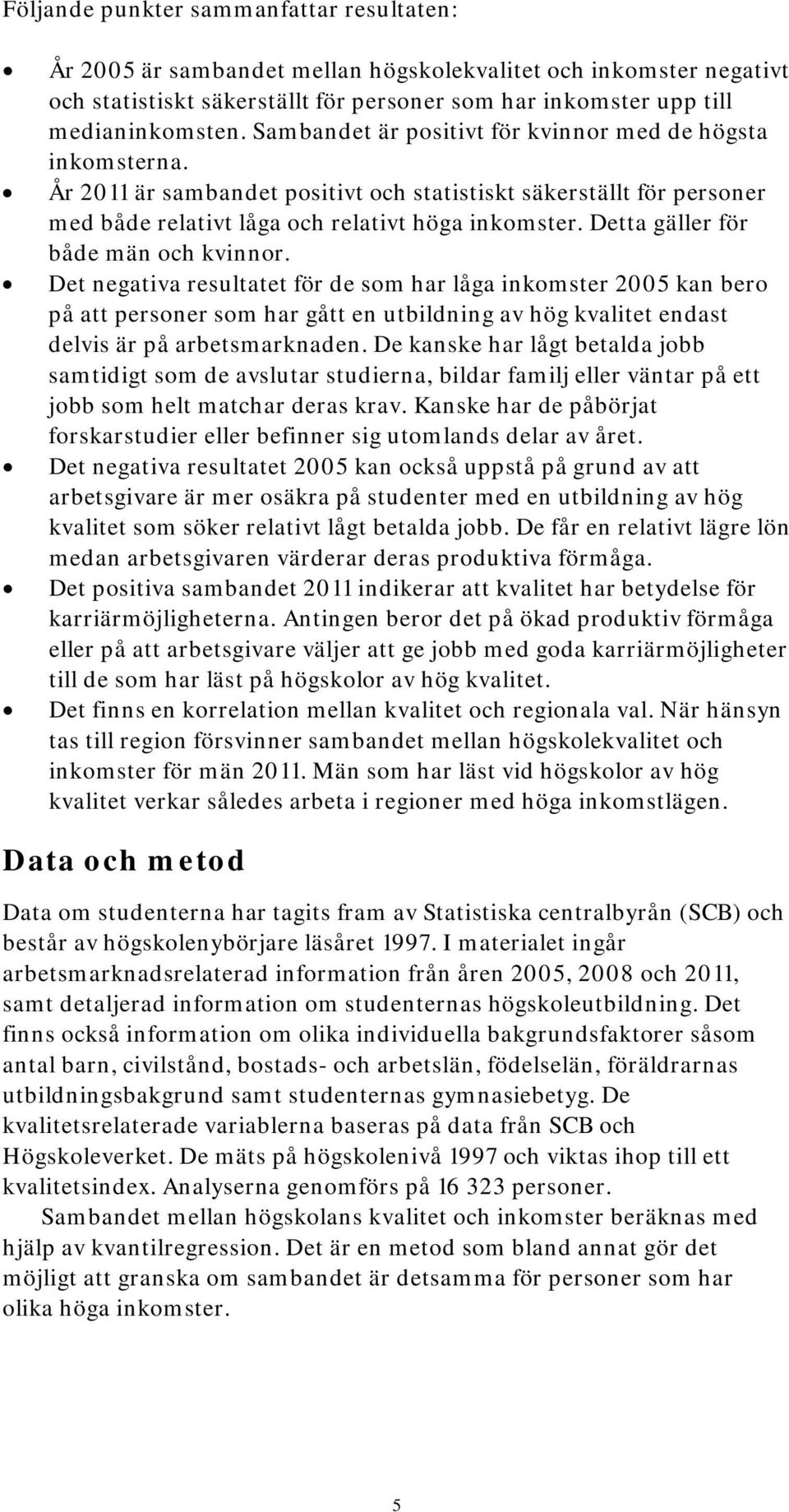 Detta gäller för både män och kvinnor.
