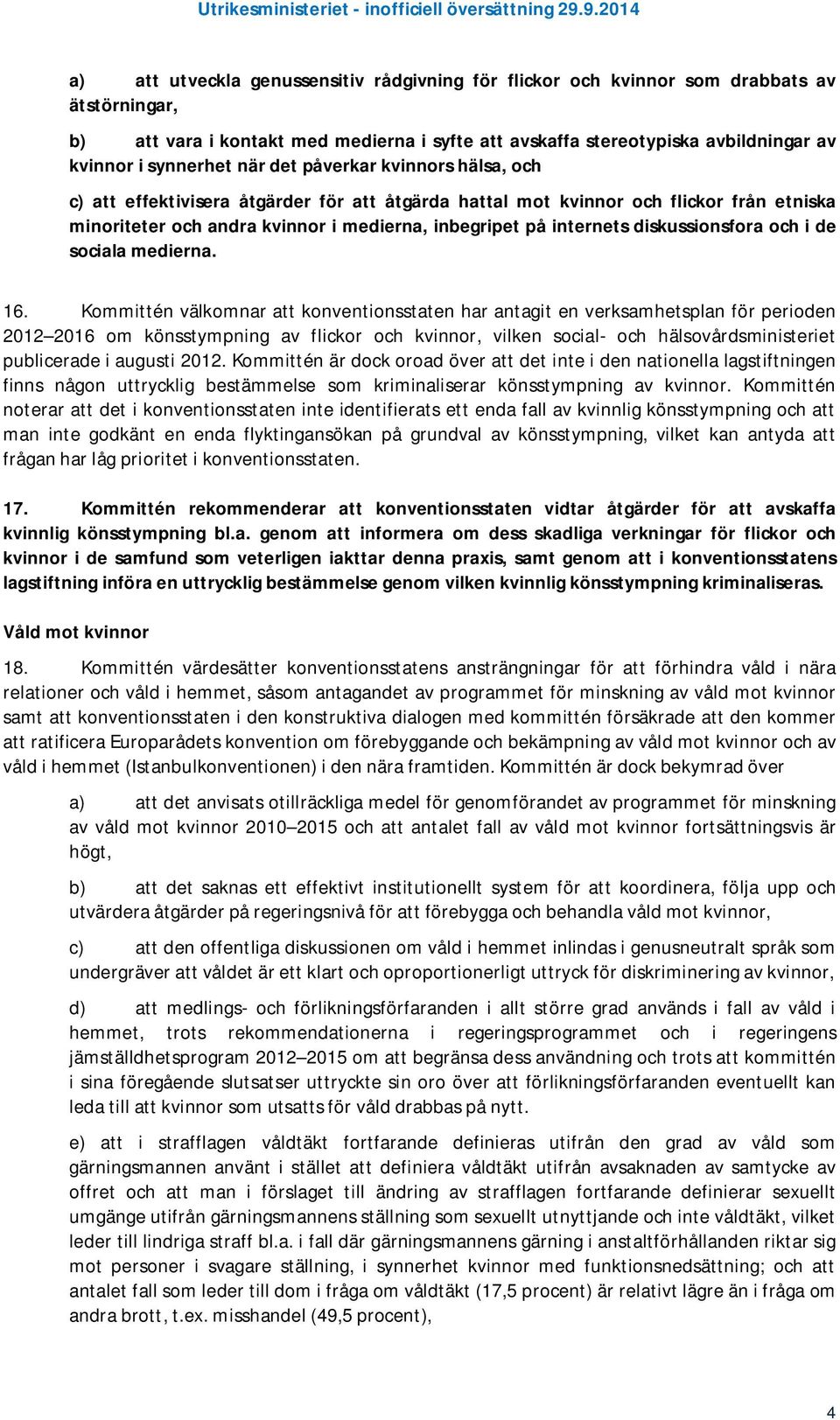 internets diskussionsfora och i de sociala medierna. 16.