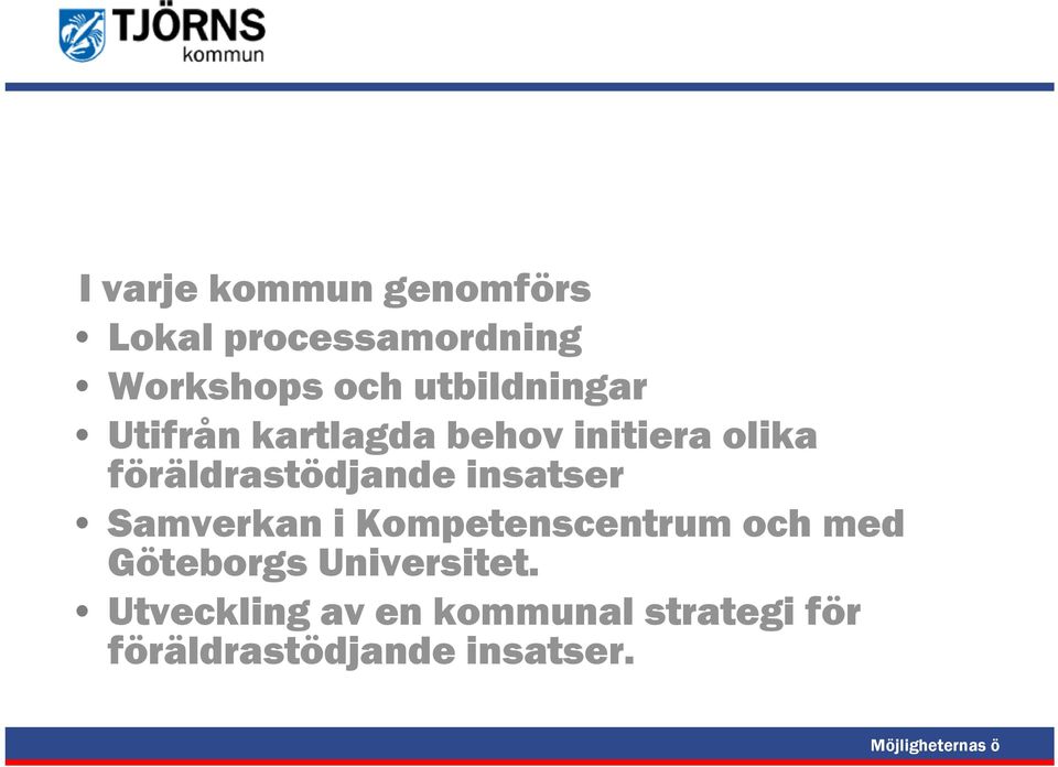 föräldrastödjande insatser Samverkan i Kompetenscentrum och med