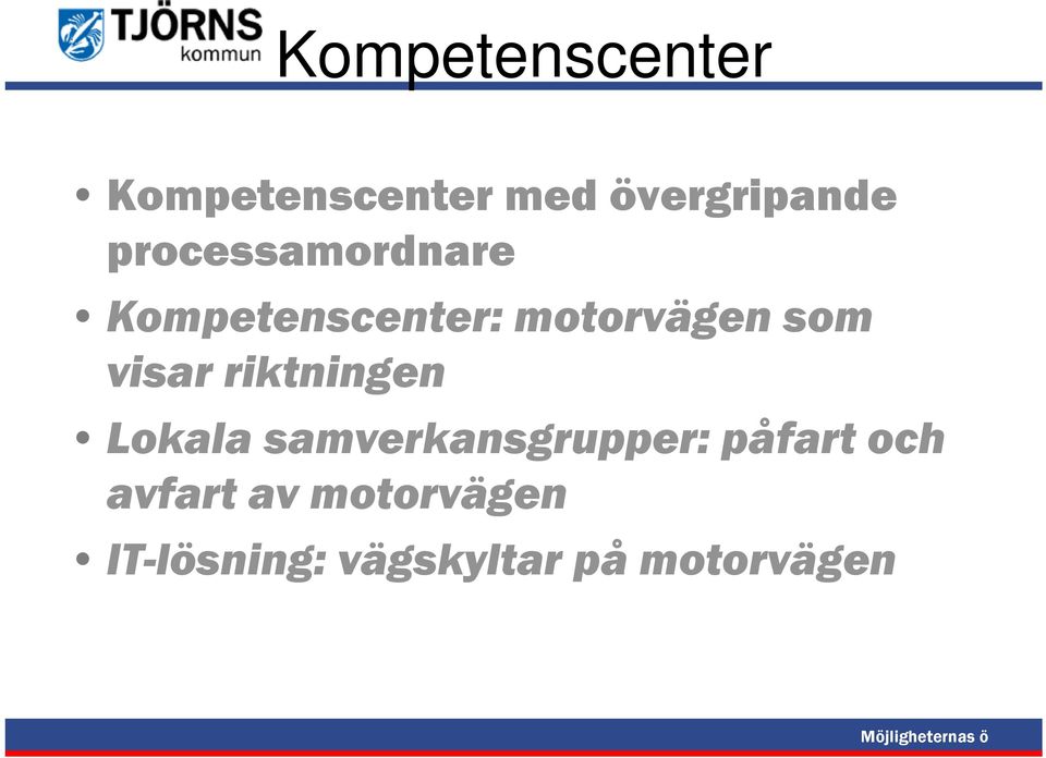 visar riktningen Lokala samverkansgrupper: påfart