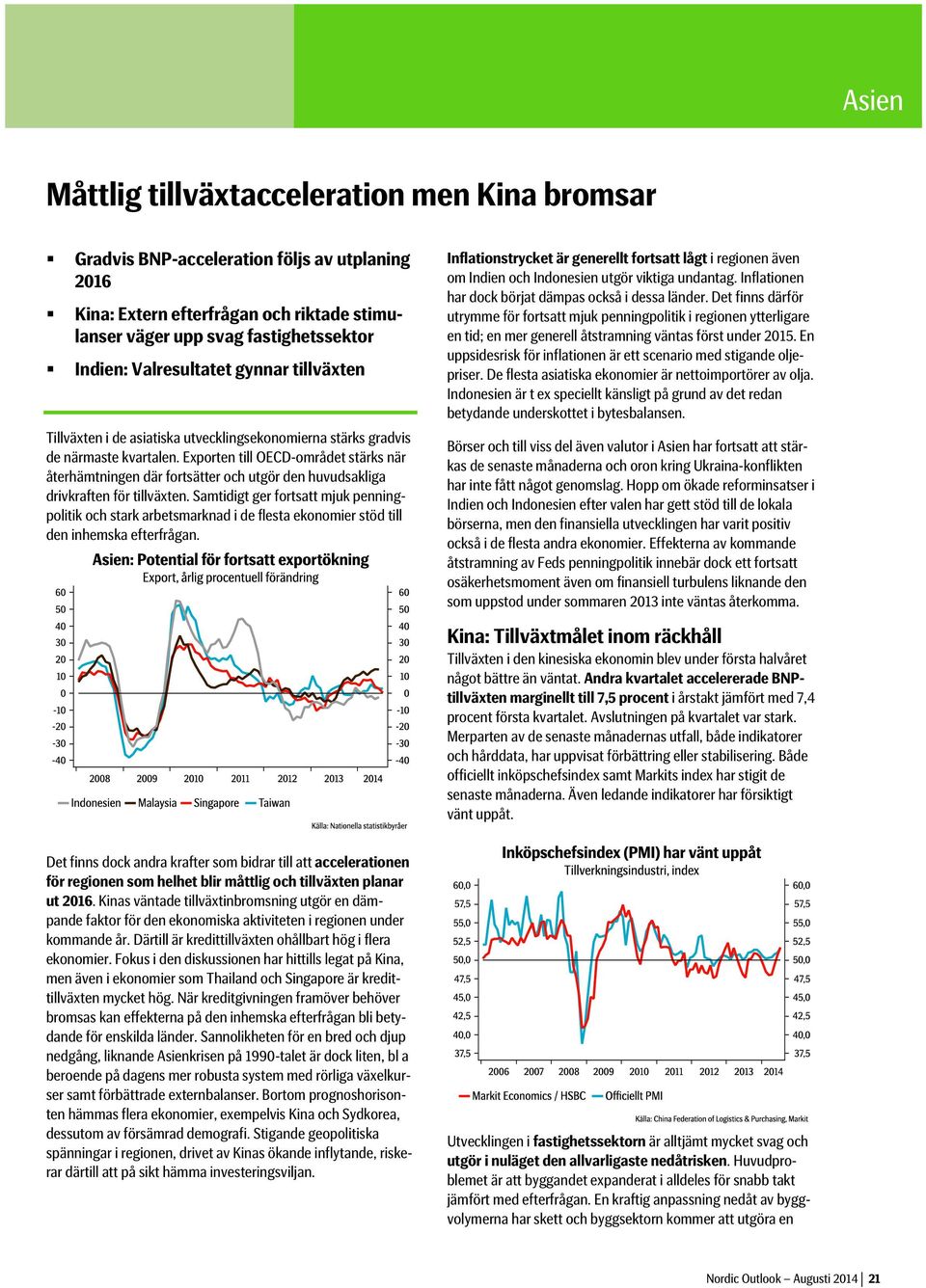 Exporten till OECD-området stärks när återhämtningen där fortsätter och utgör den huvudsakliga drivkraften för tillväxten.