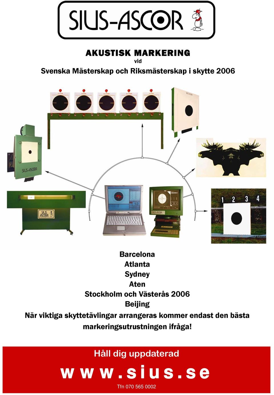 När viktiga skyttetävlingar arrangeras kommer endast den bästa