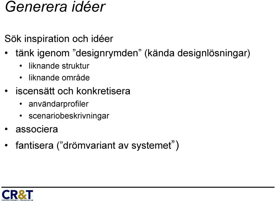 liknande område iscensätt och konkretisera användarprofiler